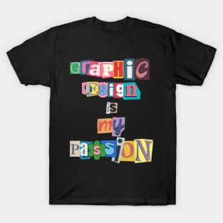 Graphic design is my passion T-Shirt, Hoodie, Apparel, Mug, Sticker, Gift design T-Shirt